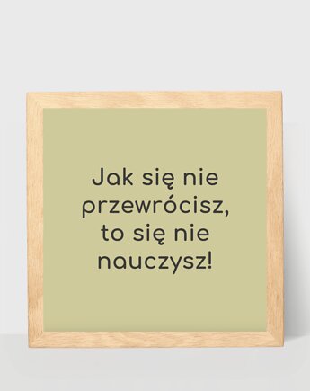 Ozdoba na ścianę z powiedzeniem, jak się nie przewrócisz, DODUMU