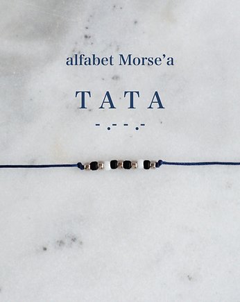 TATA - bransoletka z alfabetem Morse'a, OSOBY - Prezent dla koleżanki