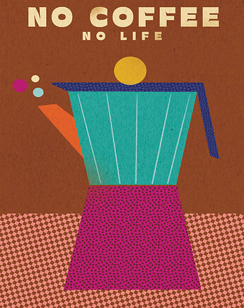 Plakat No coffee no life, MUKI design