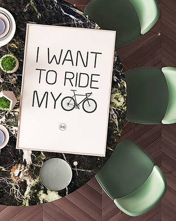 Plakat z rowerem. I want to ride my, studioixi