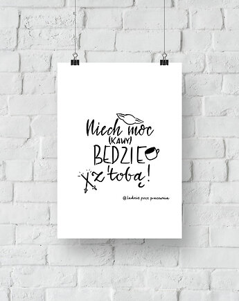 Plakat Niech Moc Kawy Będzie Z Tobą, ładnie piszę pracownia