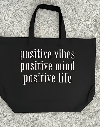 Duża bawełniana torba: positive vibes positive mind positivel life, mniej więcej