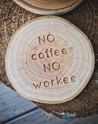 Drewniana podkładka no coffee no workee, Drewniane dodatki