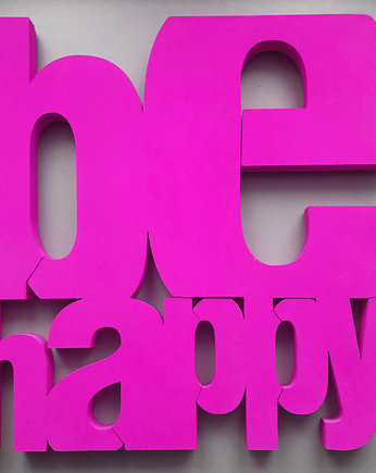 Napis przestrzenny- BE HAPPY, KOKO by HOKO