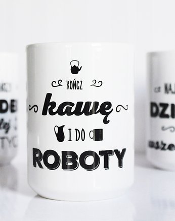 Kończ kawę i do roboty, kubek, Sowia Aleja