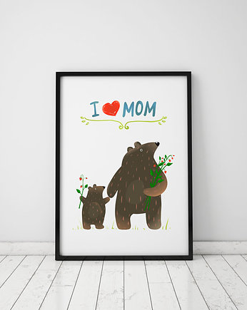 Plakat. Relacje - i love mom, misie, dru