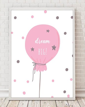 Plakat Różowy balonik Dream big!, sielankowo