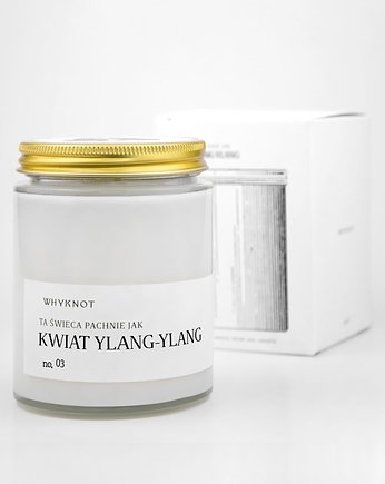 ŚWIECA SOJOWA YLANG YLANG no.03, whyknotcandles