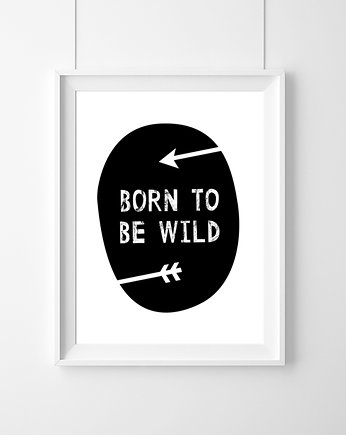 PLAKAT - BORN TO BE WILD - A3, wejustlikeprints