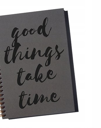 Good things take time, notatnik, Sowia Aleja