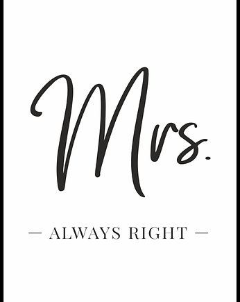 Plakat "Mrs. Always Right", Fotobloki and decor