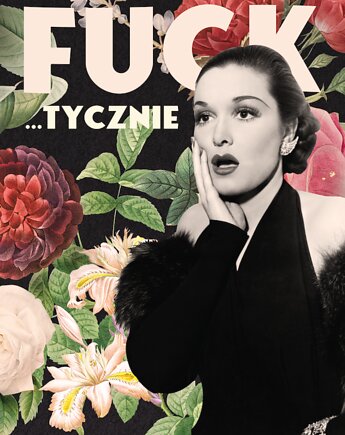 Plakat Gdy zwykłe FAKTYCZNIE to za mało... dla Pani (kolaż), Agnieszka Osiecka RYSUJĘ BO SIĘ NUDZĘ