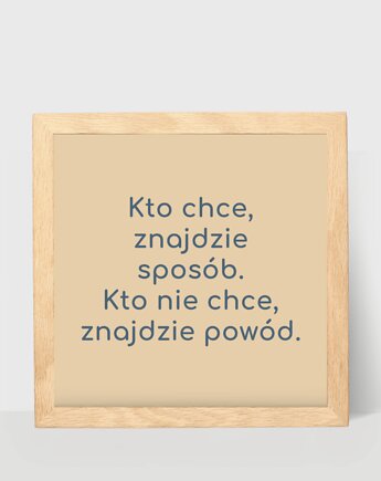 Kto chce znajdzie sposób, mały plakat hasło motywacyjne, DODUMU