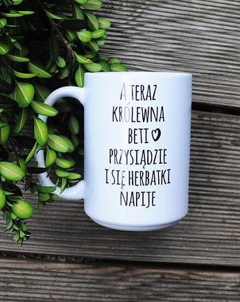 A teraz królewna .., kubek personalizowany, Sowia Aleja