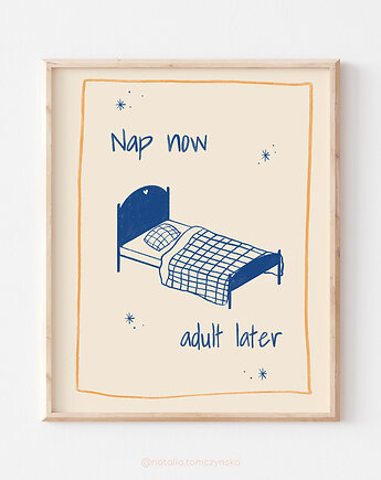 Plakat nap now adult later, Natalia Tomczyńska