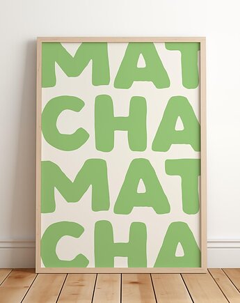 Plakat Matcha Matcha Zielona Moc, Harvest Maison