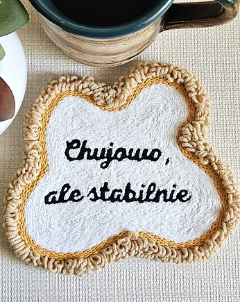 Podkładka/podstawka pod kubek "Chujowo, ale stabilnie", Kłębi Się