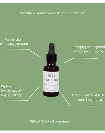 Serum dla cery tłustej i mieszanej SEBUM CLÁIR óil premium, GREEN MOON
