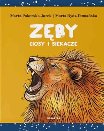 ZĘBY, CIOSY i SIEKACZE - Marta Pokorska-Jurek & Marta Rydz-Domańska, WYDAWNICTWO BABARYBA