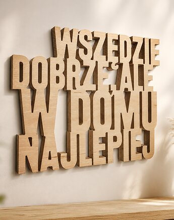 Wszędzie dobrze, ale w domu najlepiej - napis, Drewniane dodatki
