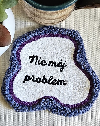 Podkładka/podstawka pod kubek "Nie mój problem", Kłębi Się
