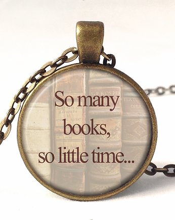 Medalion z cytatem - So many books...., EGGinEGG