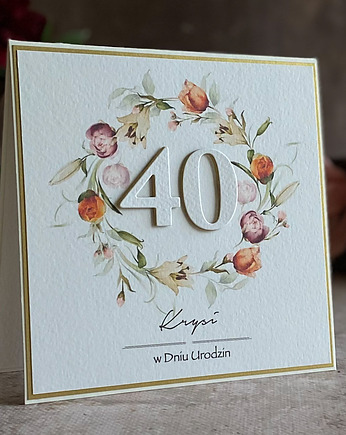 Personalizowana kartka na 40 urodziny, BH 65, Anna Art and Crafts