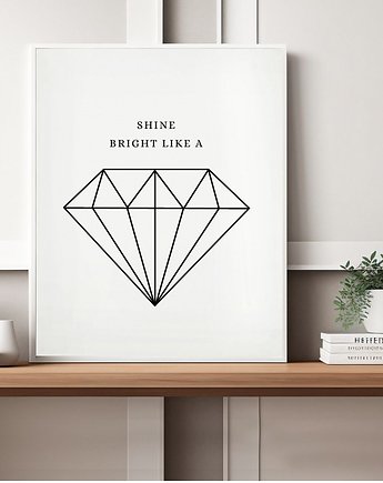 PLAKAT diament, shine bright like diamond, black dot studio