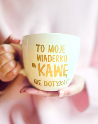 To moje wiaderko na kawę Litrowy kubek, ONE MUG A DAY