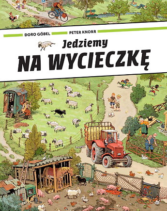 JEDZIEMY NA WYCIECZKĘ - Peter Knorr & Doro Gobel - duża książka obrazkowa, WYDAWNICTWO BABARYBA