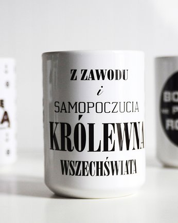 Z zawodu i samopoczucia królewna ...,kubek, Sowia Aleja
