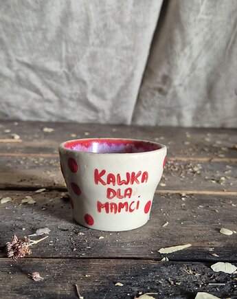 Czarka 70 ml Kawka dla Mamci, Kubek na herbatę, Czarka na małą kawę, Mama, Fiona Ceramics