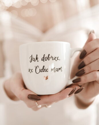 Kubek 300 ml - Jak dobrze, że Ciebie mam ZŁOTE SERCE