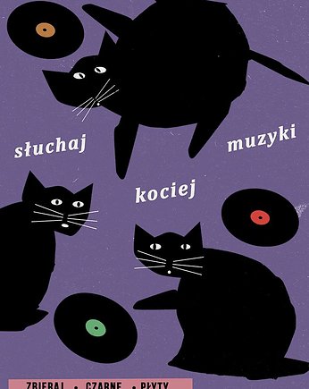 Słuchaj kociej muzyki  / Poster 40x30, Galeria LueLue