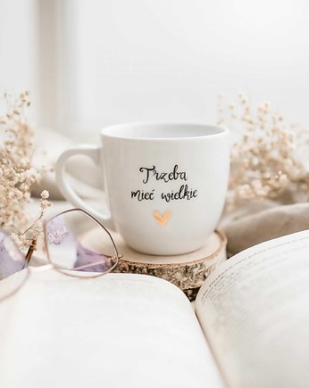 Kubek 300 ml - Trzeba mieć wielkie, Nadzwyczajnie