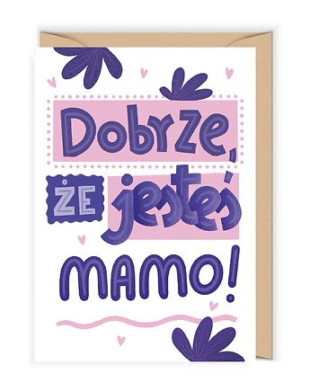 Kartka z okazji Dnia Mamy Dobrze, że jesteś, Cudowianki