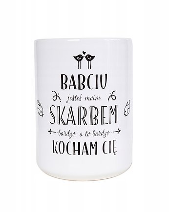 Babciu jesteś dla mnie skarbem, na Dzień Babci, Sowia Aleja