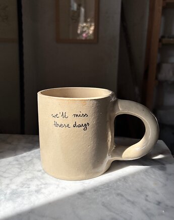 Duży Ceramiczny Sentymentalny Kubek  We'll Miss These Days 500 ml, Maison Fragile