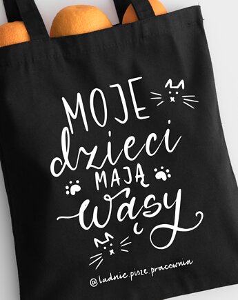 Torba Moje Dzieci Mają Wąsy, ładnie piszę pracownia