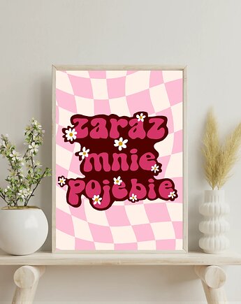 Wyjątkowy, zabawny plakat z przekleństwem - Zaraz mnie po*ebie (pink version), GG STORE