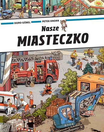 NASZE MIASTECZKO - Peter Knorr & Doro Gobel, WYDAWNICTWO BABARYBA