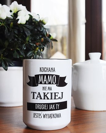 Kochana Mamo nie ma takiej drugiej jak ..., kubek, Sowia Aleja