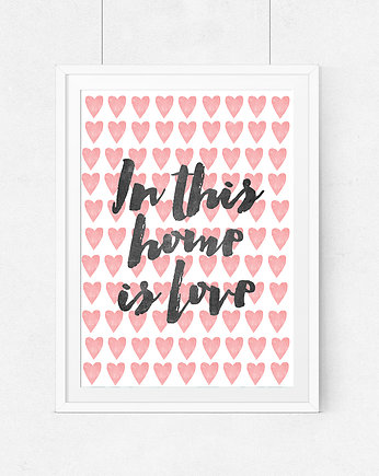 Plakat In this home is love - A3, wejustlikeprints