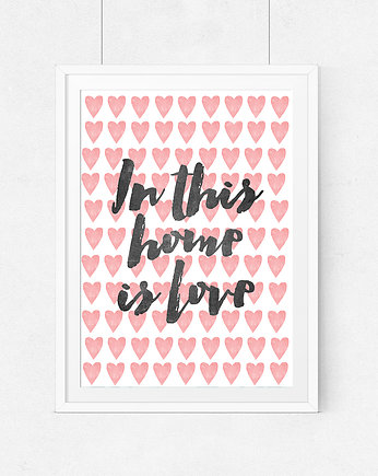 Plakat In this home is love - A3, wejustlikeprints