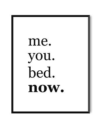 Plakat - Me you bed now A4, lemonducky