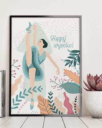 Plakat z baletnicą "Sięgaj wysoko", Patrycja Łata
