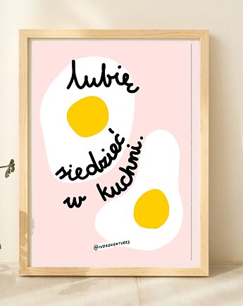Plakat Lubię siedzieć w kuchni, IvoAdventures