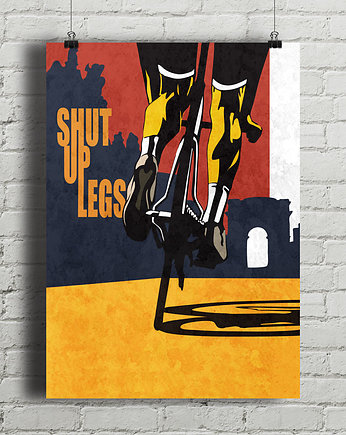 Shut Up Legs - plakat rowerowy, minimalmill