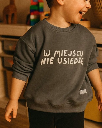Bluza dziecięca W MIEJSCU NIE USIEDZĘ - szara, Wear Your Journey
