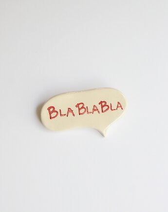 Broszka ceramiczna z napisem BLA BLA BLA, m2k studio